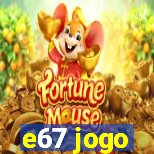 e67 jogo