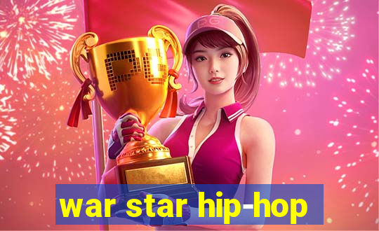 war star hip-hop