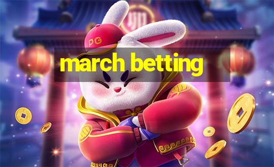 march betting