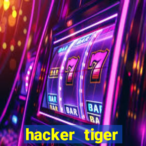 hacker tiger fortune gratis