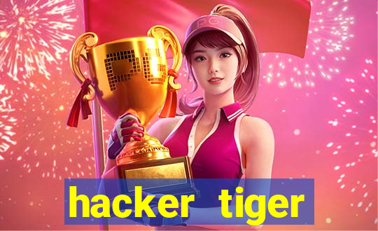 hacker tiger fortune gratis