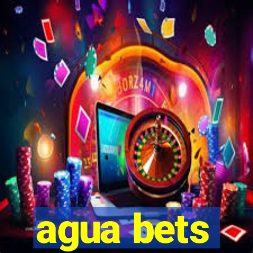 agua bets