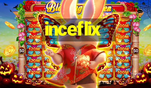 inceflix