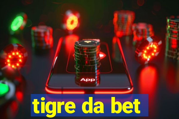 tigre da bet