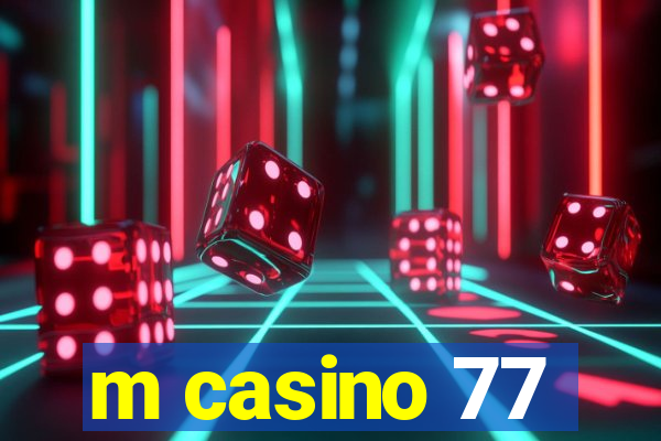 m casino 77