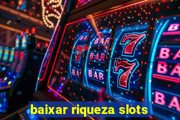 baixar riqueza slots