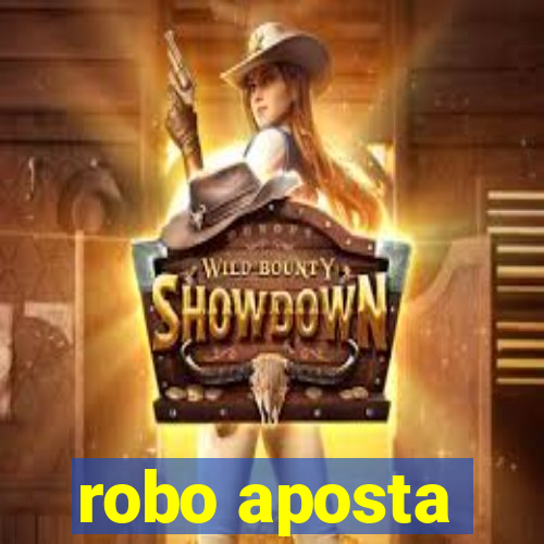 robo aposta