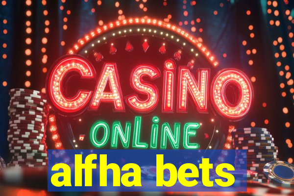 alfha bets