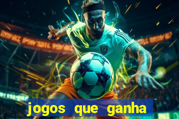 jogos que ganha dinheiro real