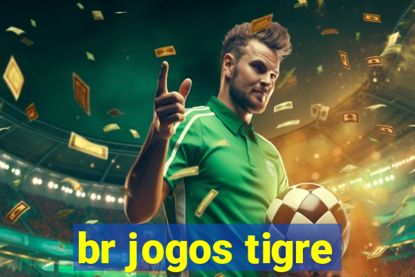 br jogos tigre