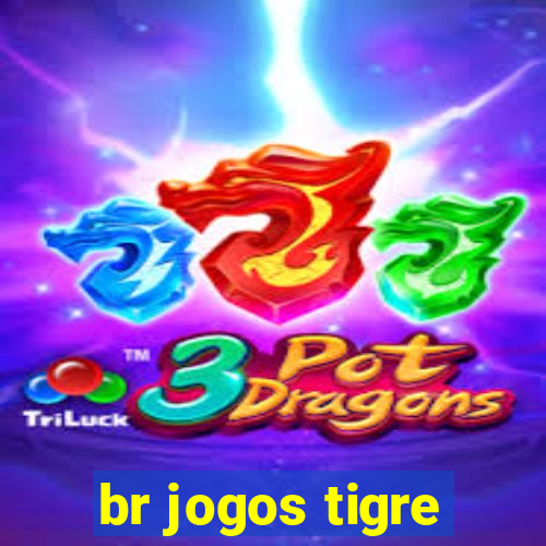 br jogos tigre