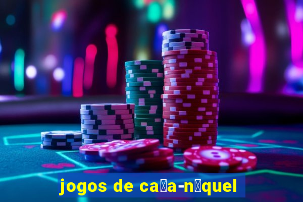 jogos de ca莽a-n铆quel