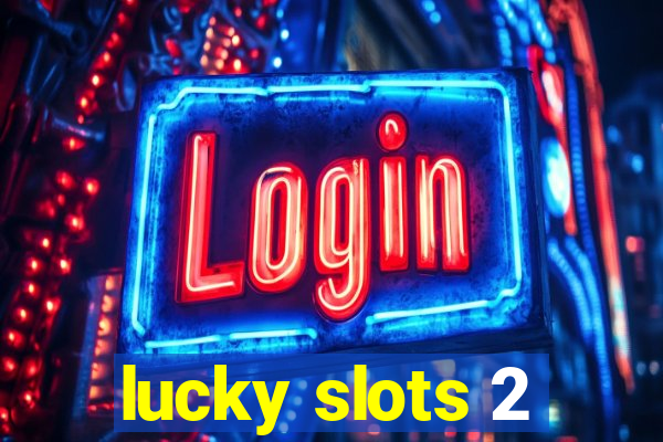 lucky slots 2