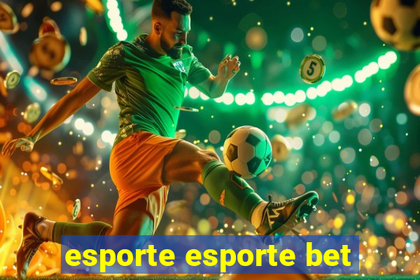 esporte esporte bet