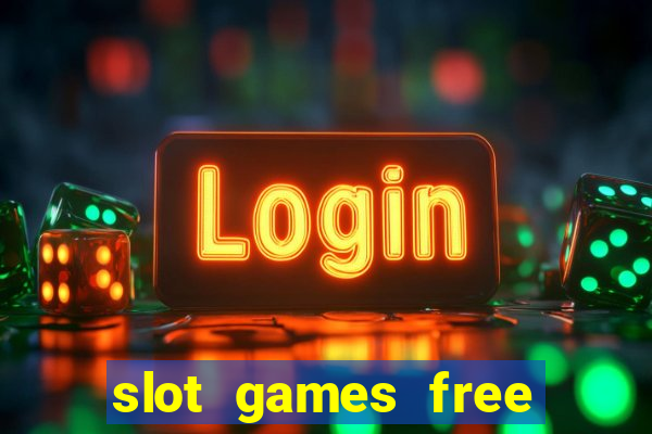 slot games free with bonus