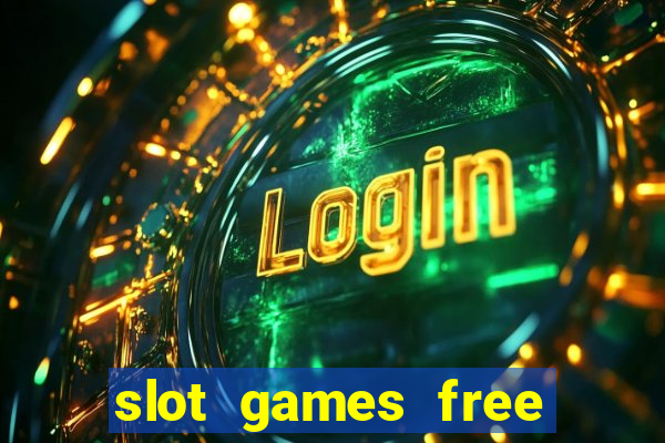 slot games free with bonus