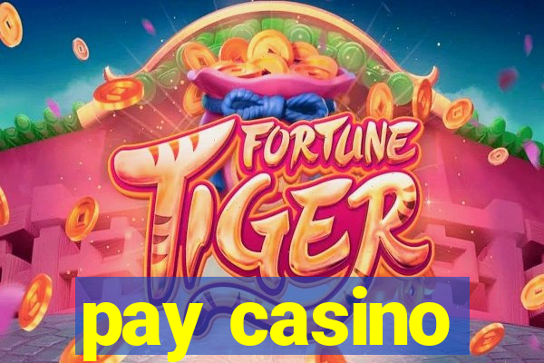 pay casino