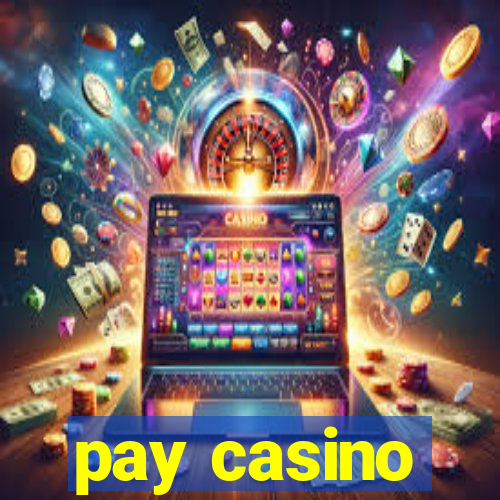 pay casino