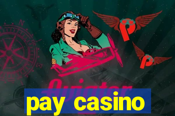 pay casino