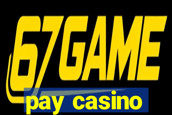 pay casino