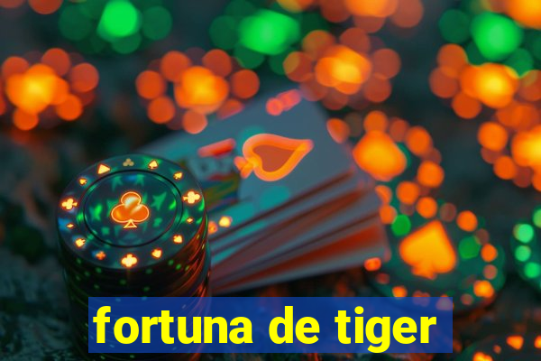 fortuna de tiger