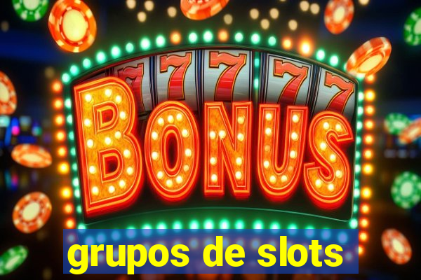 grupos de slots