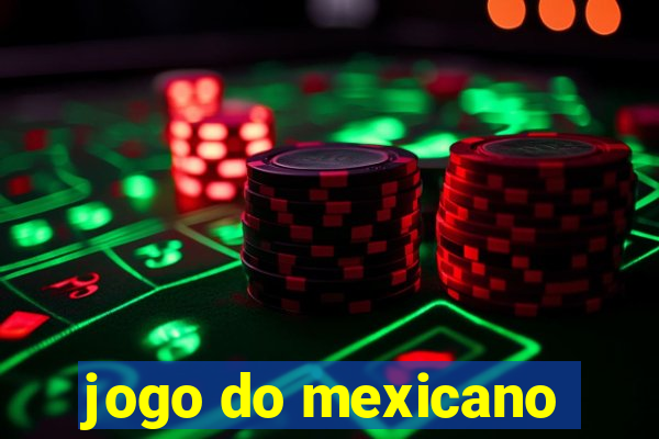 jogo do mexicano