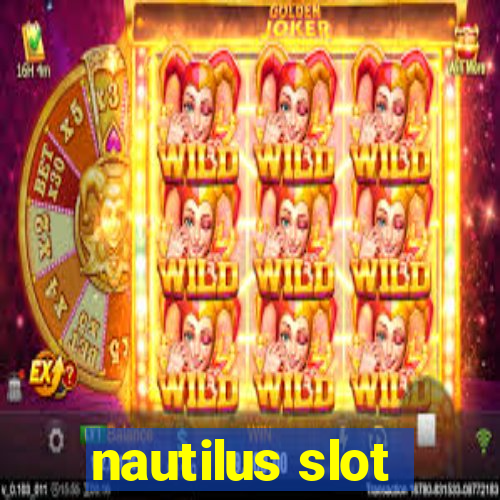 nautilus slot