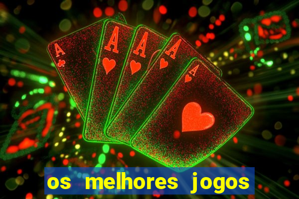 os melhores jogos de slots