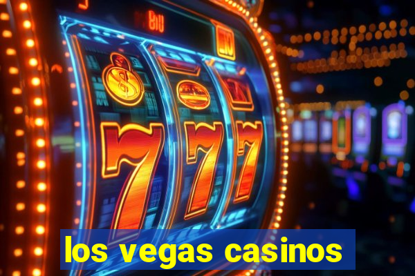 los vegas casinos