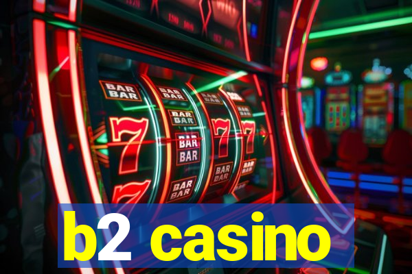 b2 casino