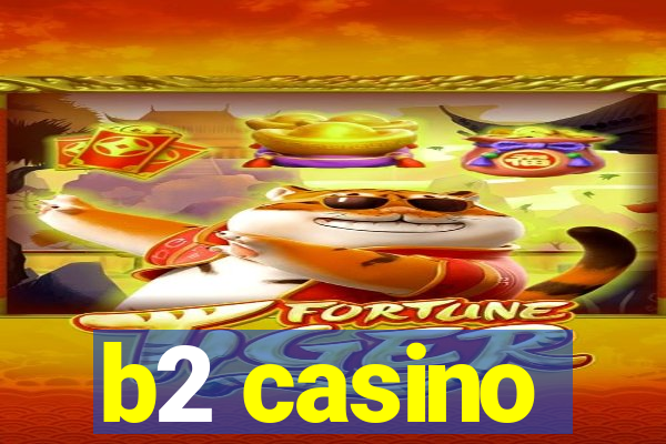 b2 casino