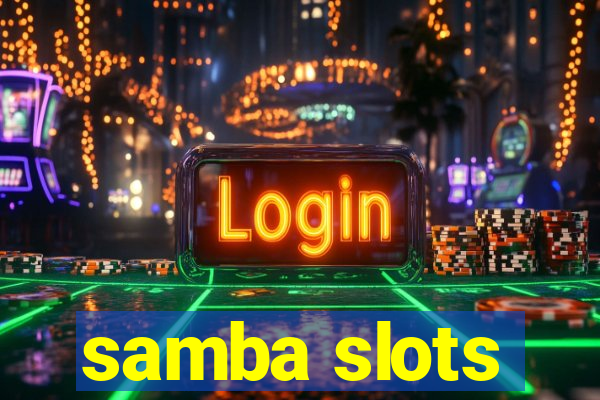 samba slots