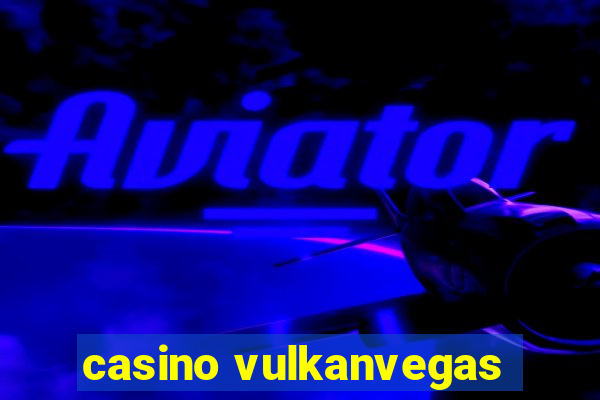 casino vulkanvegas