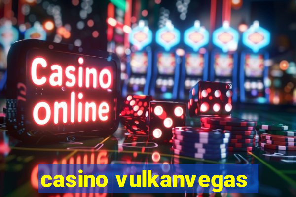 casino vulkanvegas