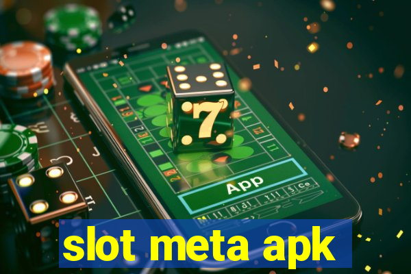 slot meta apk