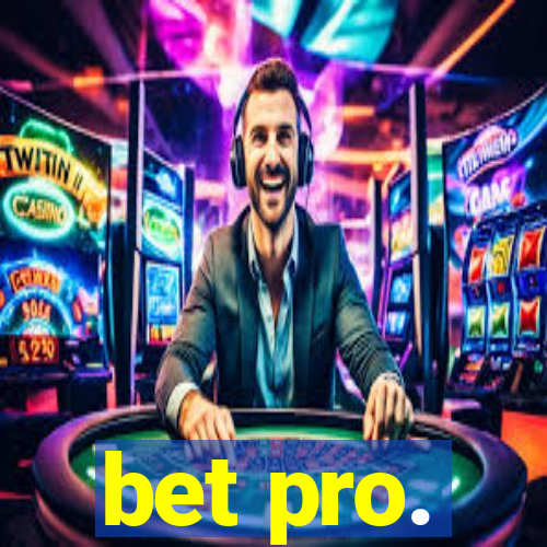 bet pro.