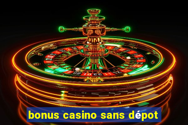 bonus casino sans dépot