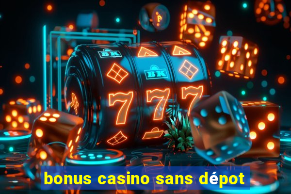 bonus casino sans dépot