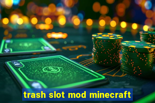 trash slot mod minecraft