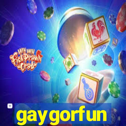 gaygorfun