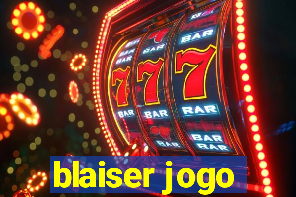 blaiser jogo