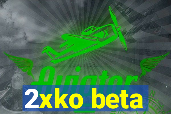 2xko beta