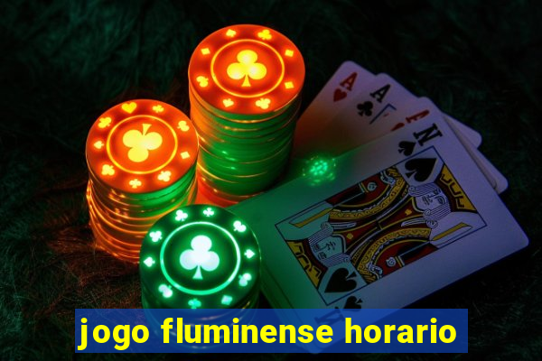 jogo fluminense horario