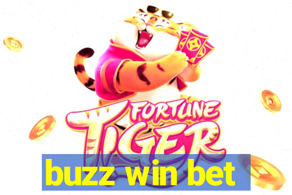 buzz win bet