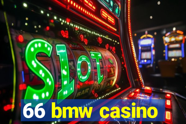 66 bmw casino