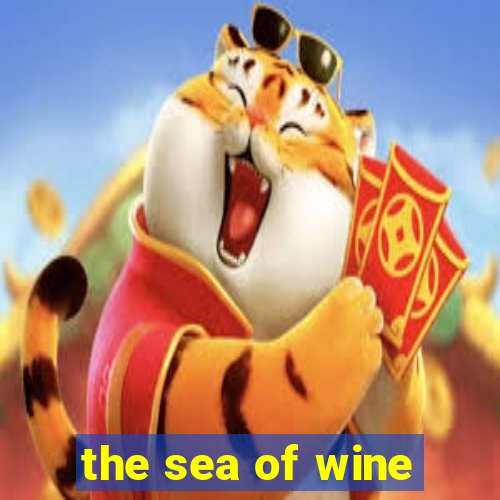 the sea of wine