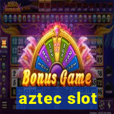 aztec slot