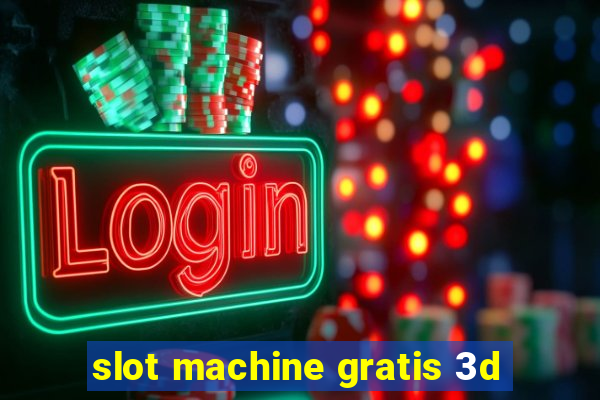 slot machine gratis 3d