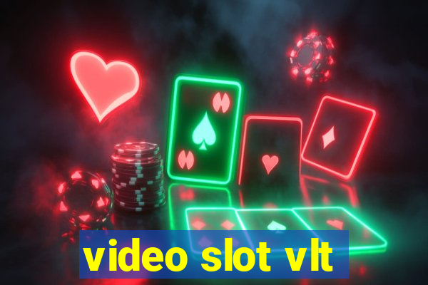 video slot vlt